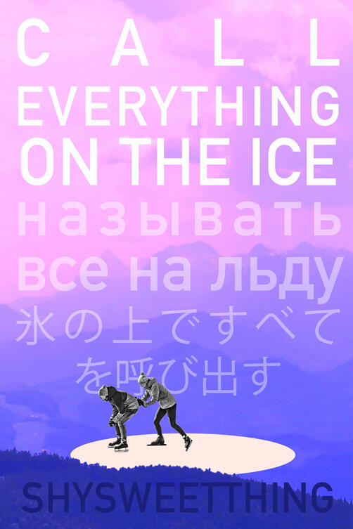 Call Everything on the Ice by shysweetthing